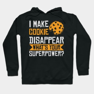 I Make Cookie Disappear Hoodie